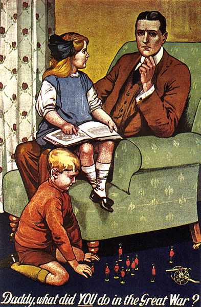 Picture of a First World War recruitment poster, slogan reads: Daddy, what did YOU do in the Great War?